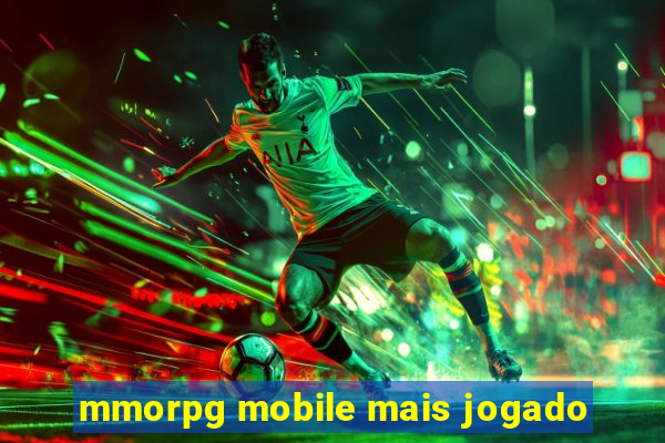 mmorpg mobile mais jogado